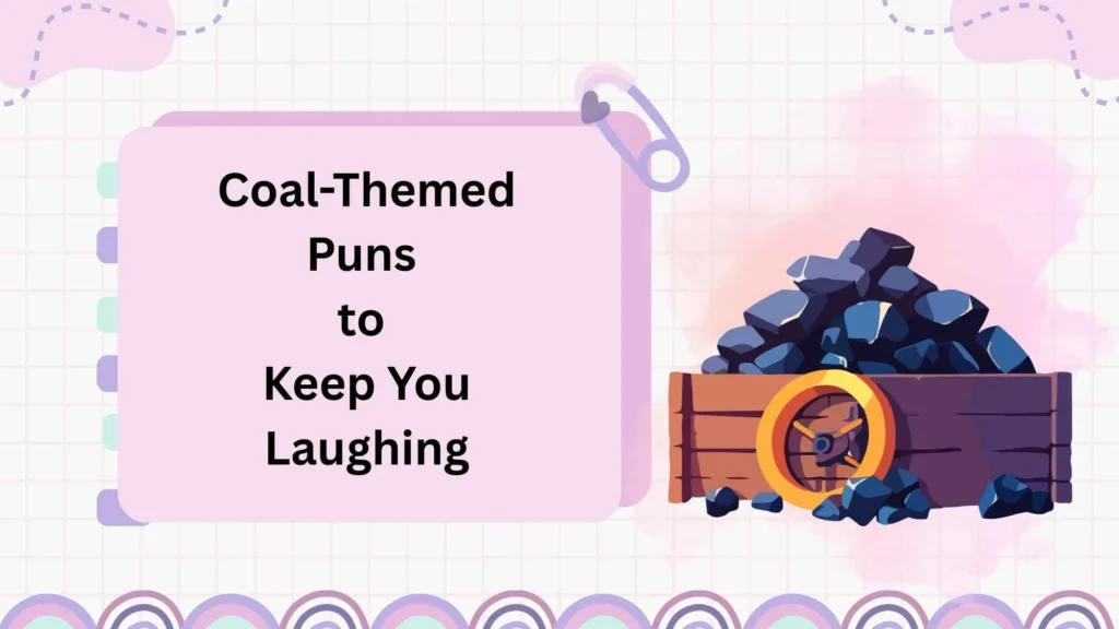 Coal-Themed Puns to Keep You Laughing