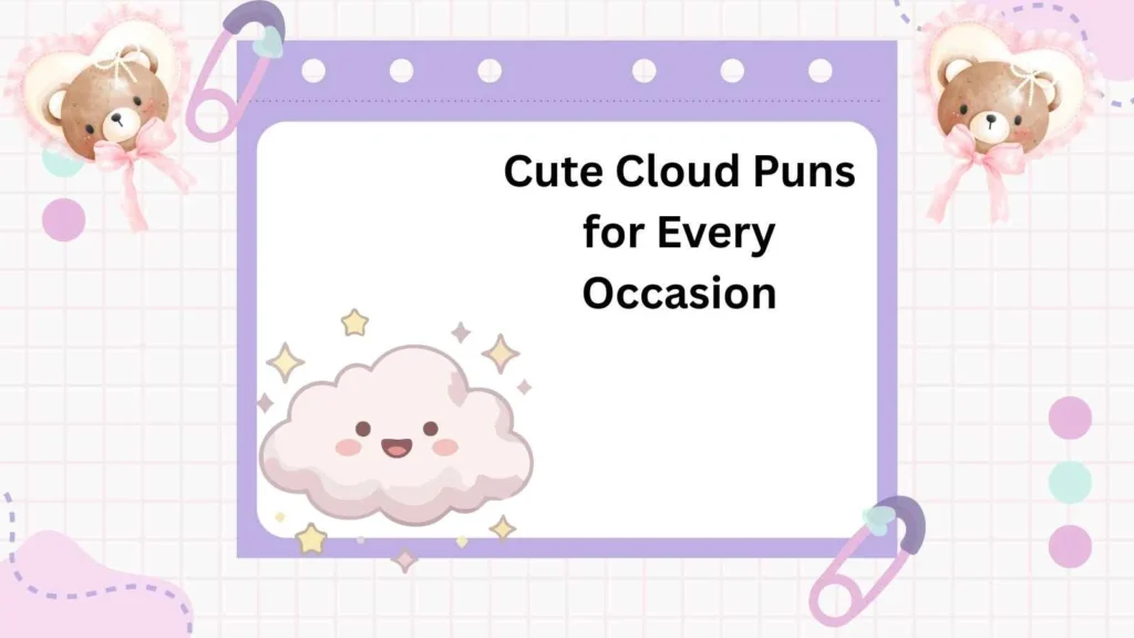 Cute Cloud Puns for Every Occasion