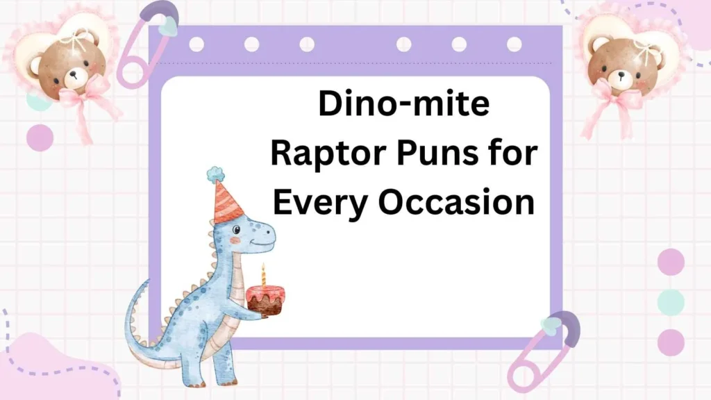 Dino-mite Raptor Puns for Every Occasion