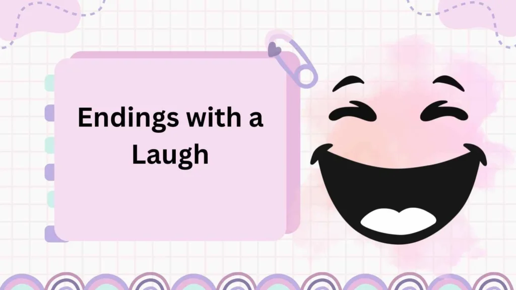 Endings with a Laugh