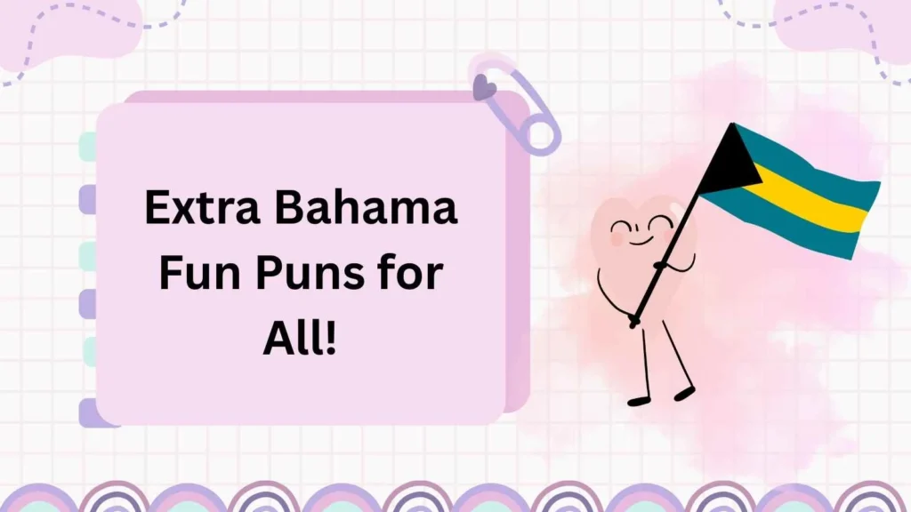 Extra Bahama Fun Puns for All!