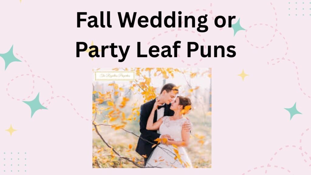 Fall Wedding or Party Leaf Puns