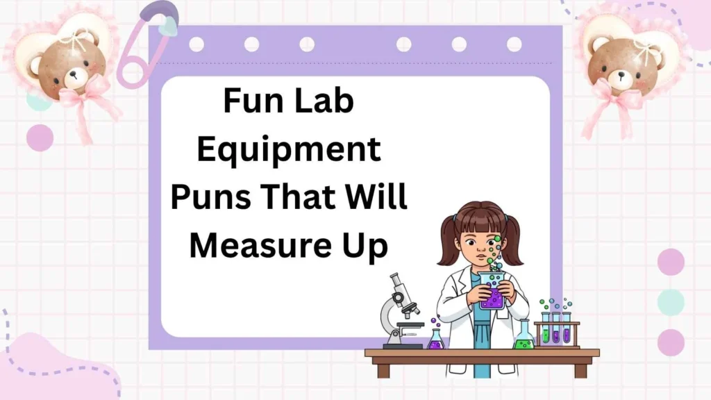 Fun Lab Equipment Puns That Will Measure Up