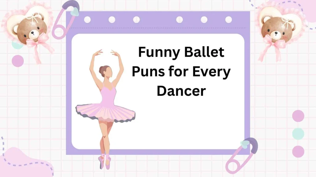 Funny Ballet Puns for Every Dancer