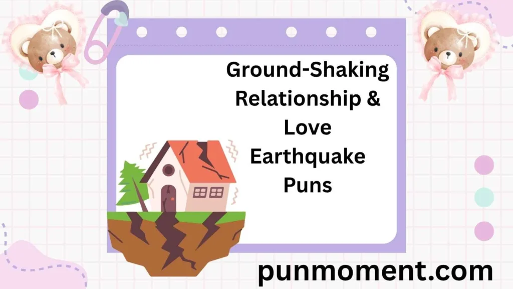 Ground-Shaking Relationship & Love Earthquake Puns
