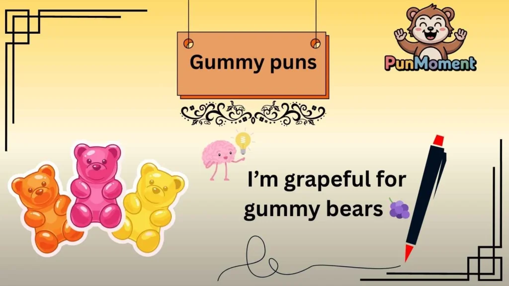 Gummy puns
