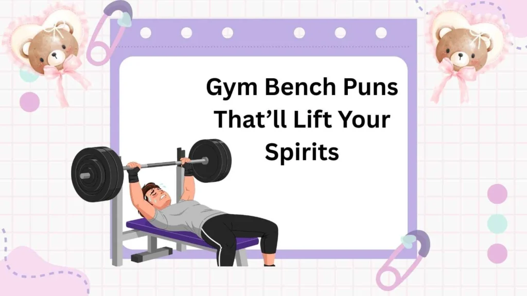 Gym Bench Puns That’ll Lift Your Spirits