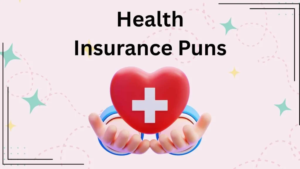 Health Insurance Puns