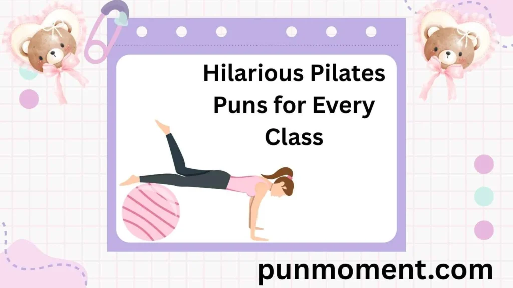 Hilarious Pilates Puns for Every Class