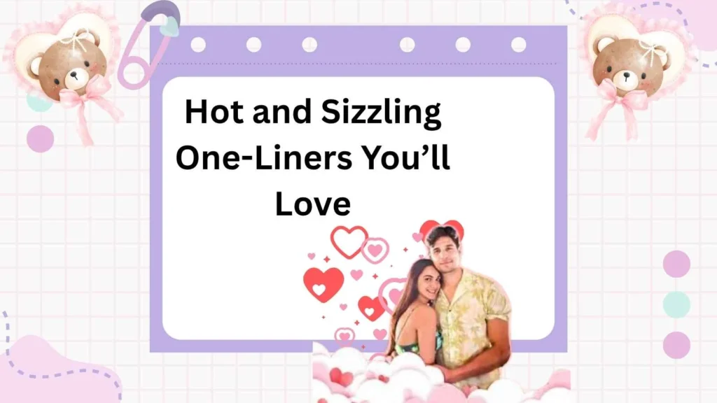 Hot and Sizzling One-Liners You’ll Love