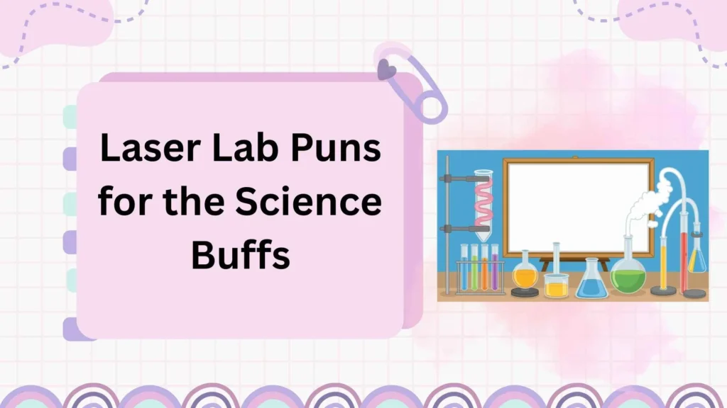 Laser Lab Puns for the Science Buffs