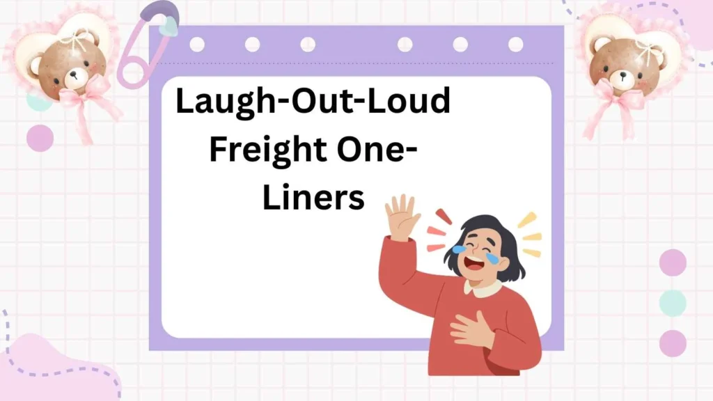 Laugh-Out-Loud Freight One-Liners