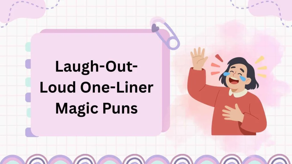 Laugh-Out-Loud One-Liner Magic Puns