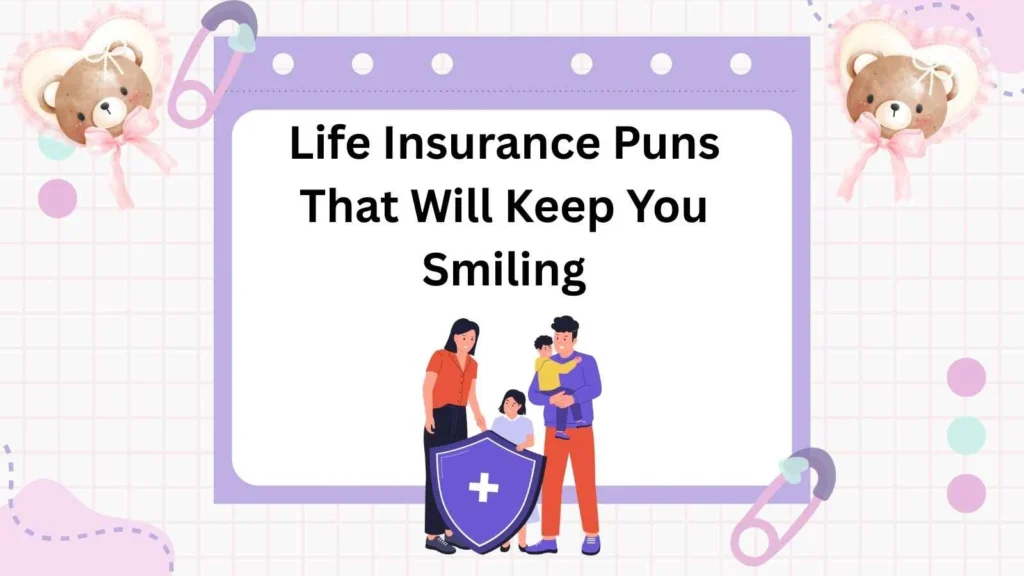 Life Insurance Puns That Will Keep You Smiling