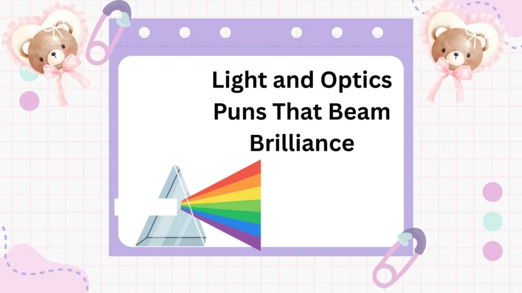 Light and Optics Puns That Beam Brilliance