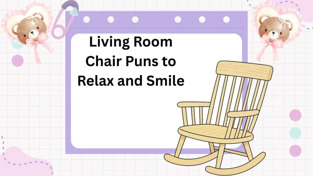Living Room Chair Puns to Relax and Smile