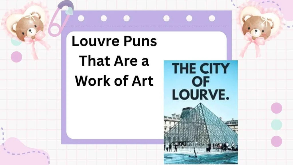 Louvre Puns That Are a Work of Art