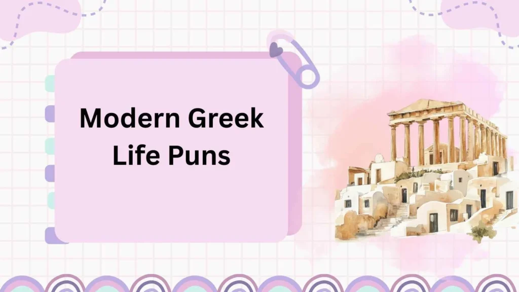 Modern Greek Life Puns