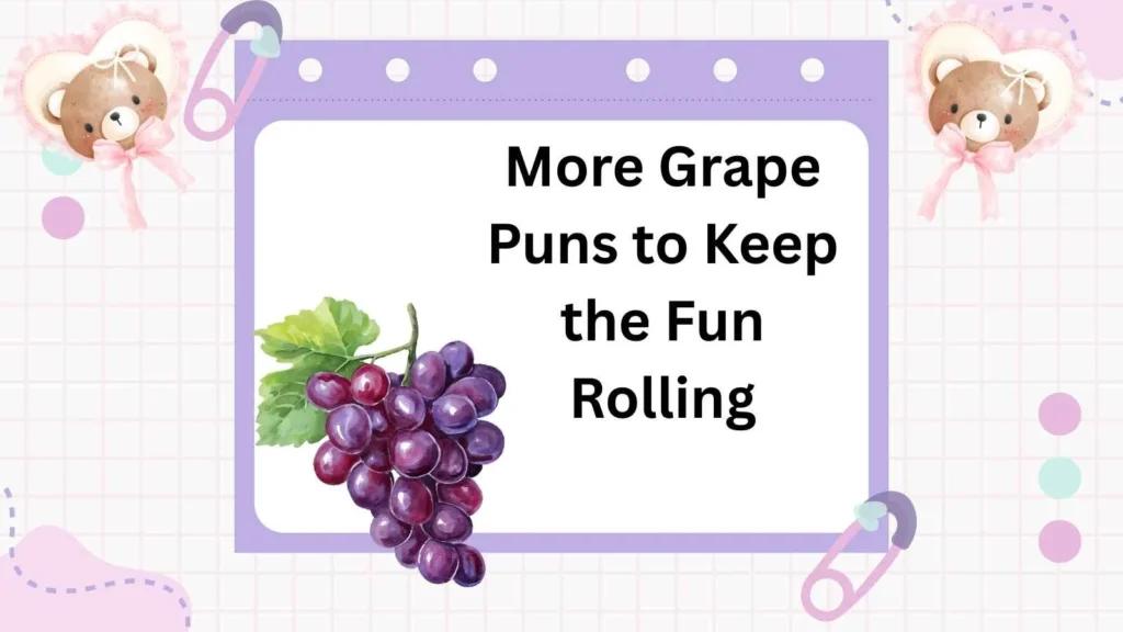 More Grape Puns to Keep the Fun Rolling