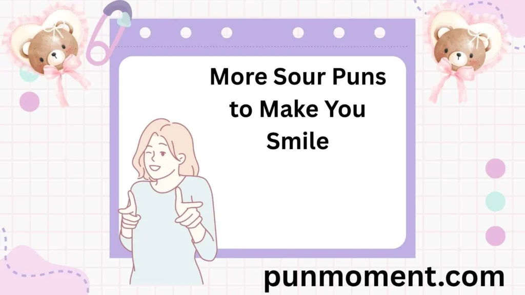 More Sour Puns to Make You Smile
