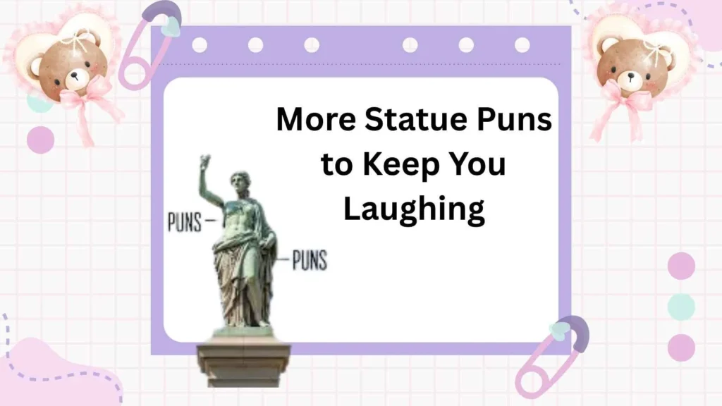 More Statue Puns to Keep You Laughing