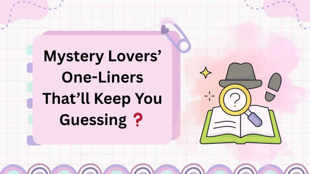 Mystery Lovers’ One-Liners That’ll Keep You Guessing 
