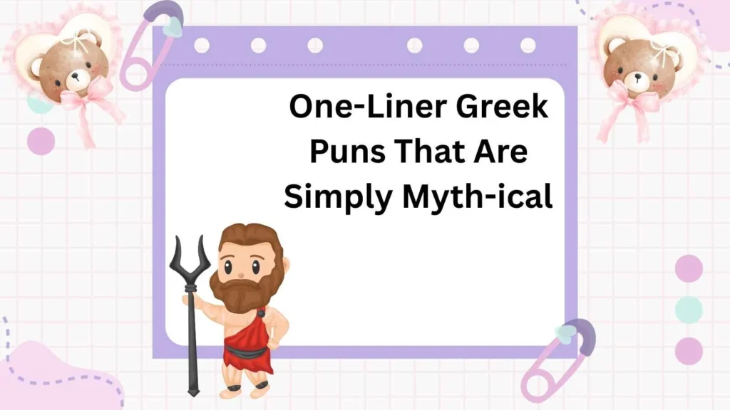One-Liner Greek Puns That Are Simply Myth-ical