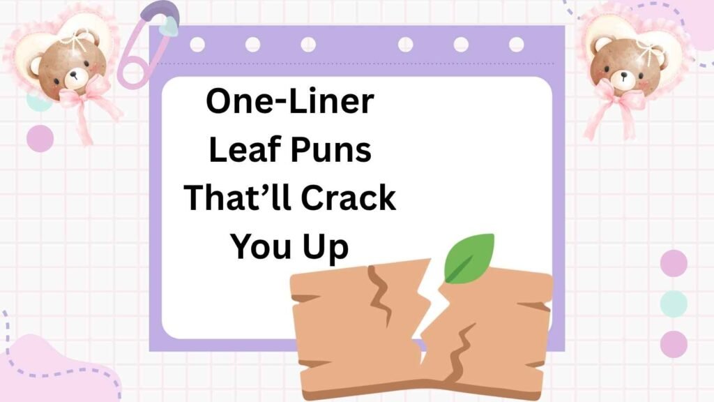 One-Liner Leaf Puns That’ll Crack You Up