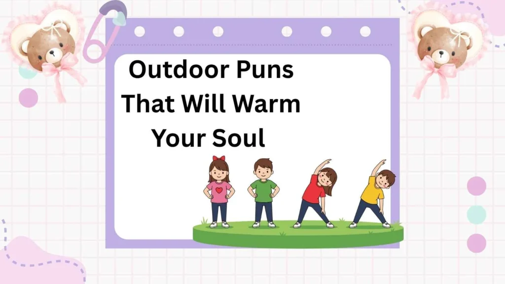 Outdoor Puns That Will Warm Your Soul