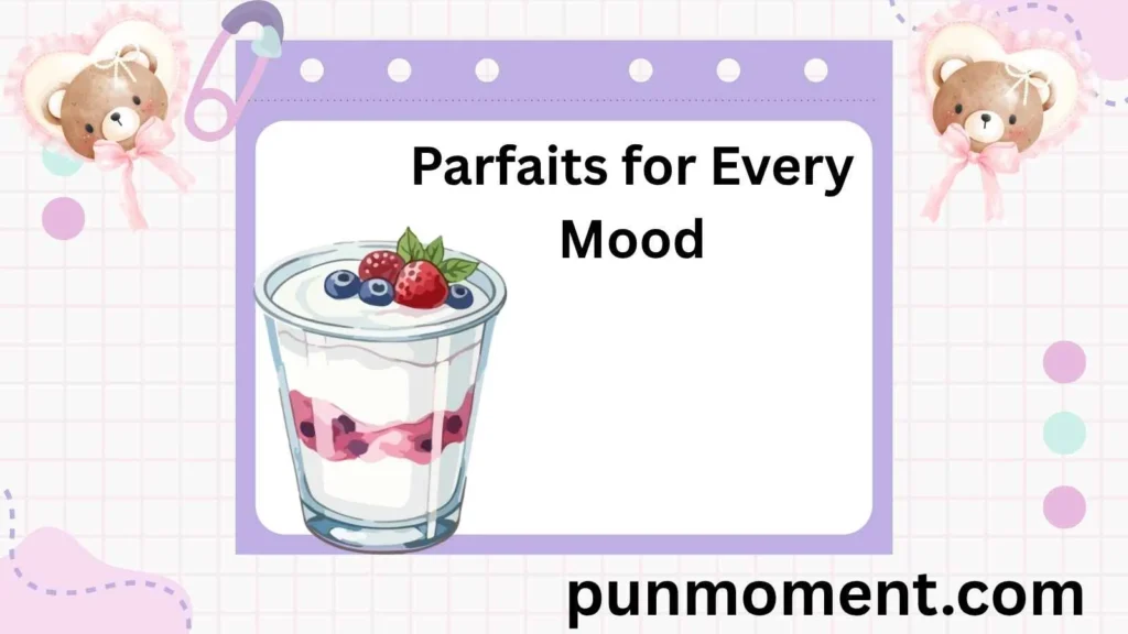 Parfaits for Every Mood