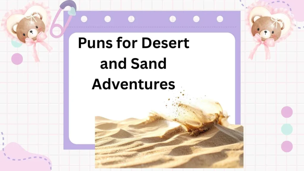 Puns for Desert and Sand Adventures