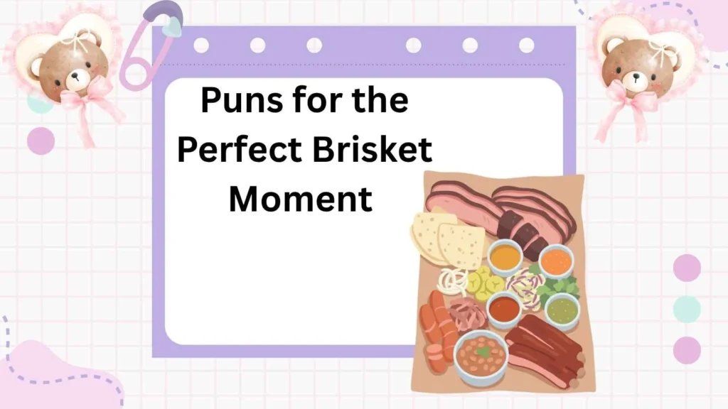 Puns for the Perfect Brisket Moment