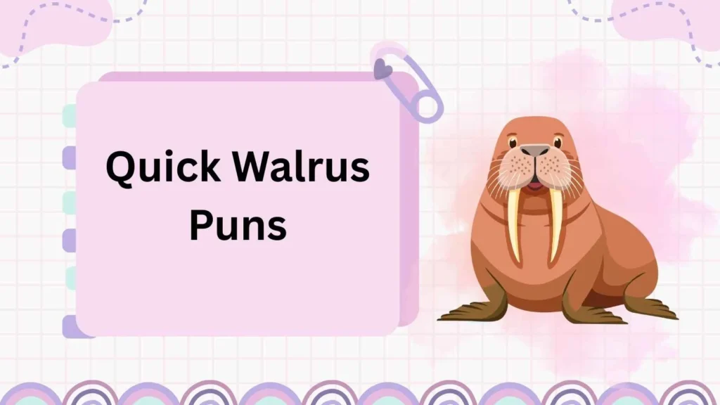 Quick Walrus Puns