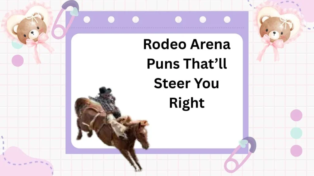 Rodeo Arena Puns That’ll Steer You Right