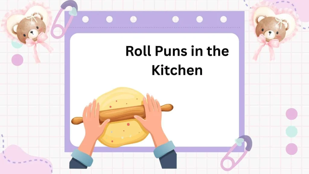 Roll Puns in the Kitchen