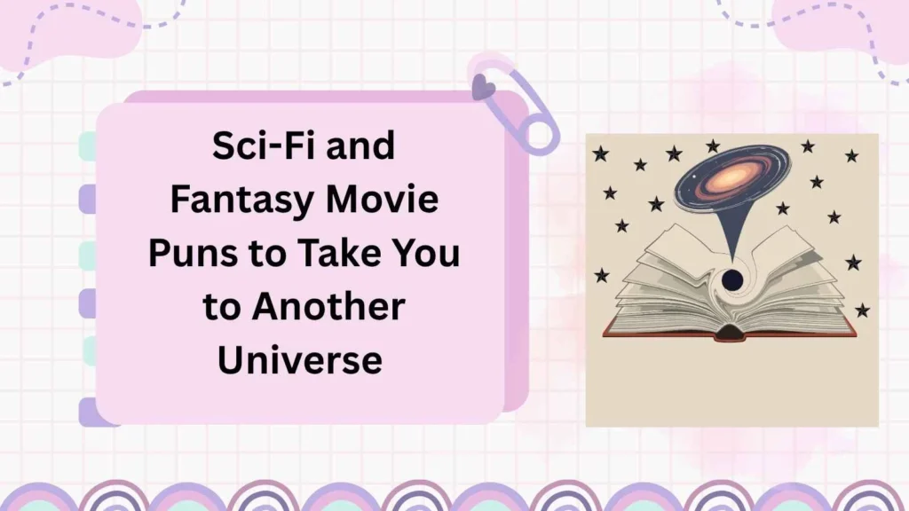 Sci-Fi and Fantasy Movie Puns to Take You to Another Universe 