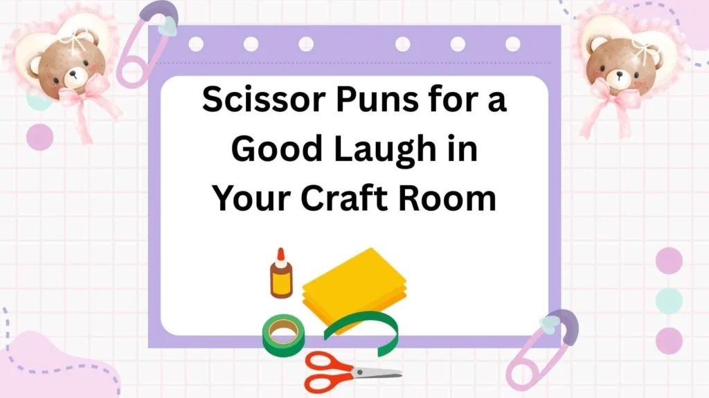 Scissor Puns for a Good Laugh in Your Craft Room