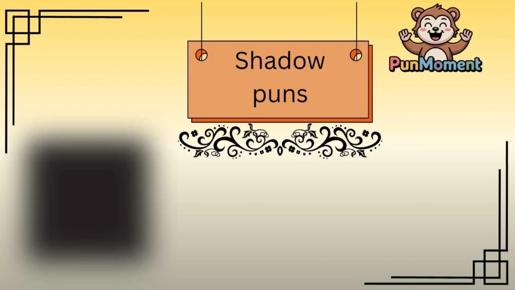 Shadow puns