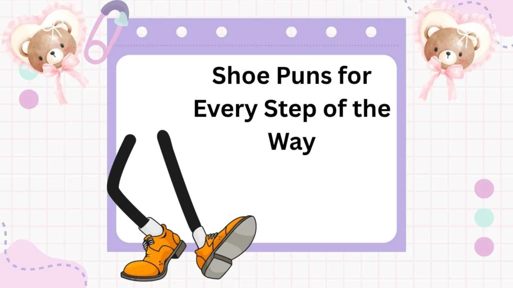 Shoe Puns for Every Step of the Way