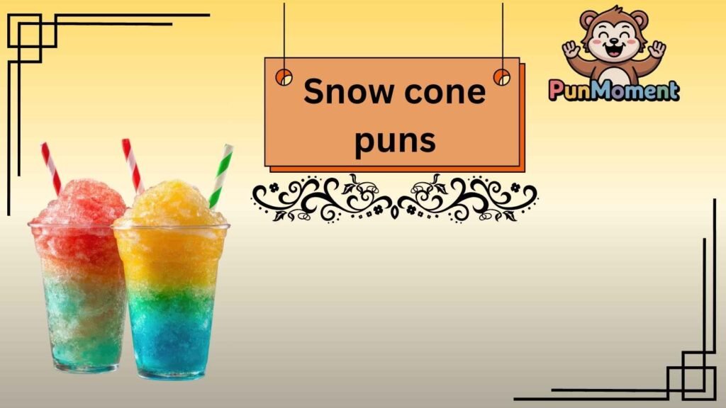 Snow cone puns