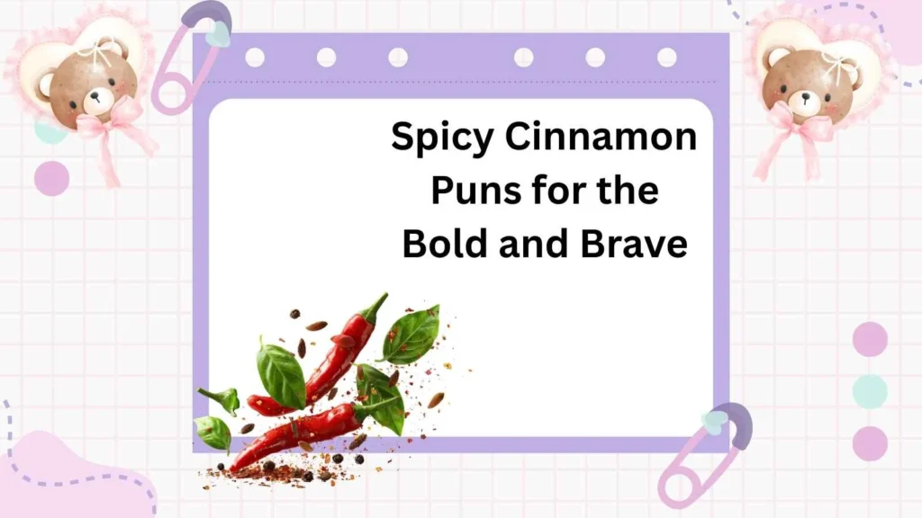 Spicy Cinnamon Puns for the Bold and Brave