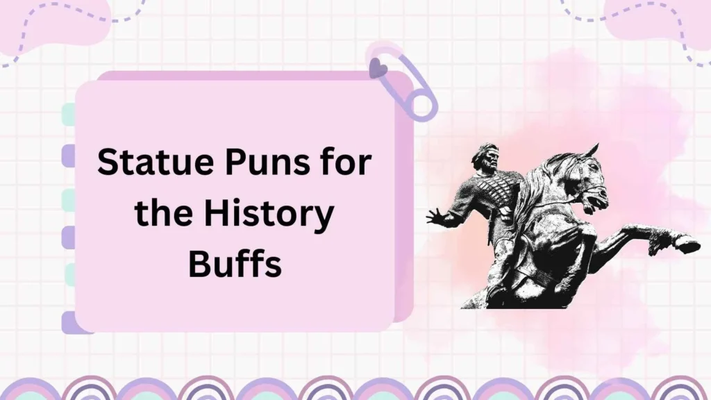 Statue Puns for the History Buffs
