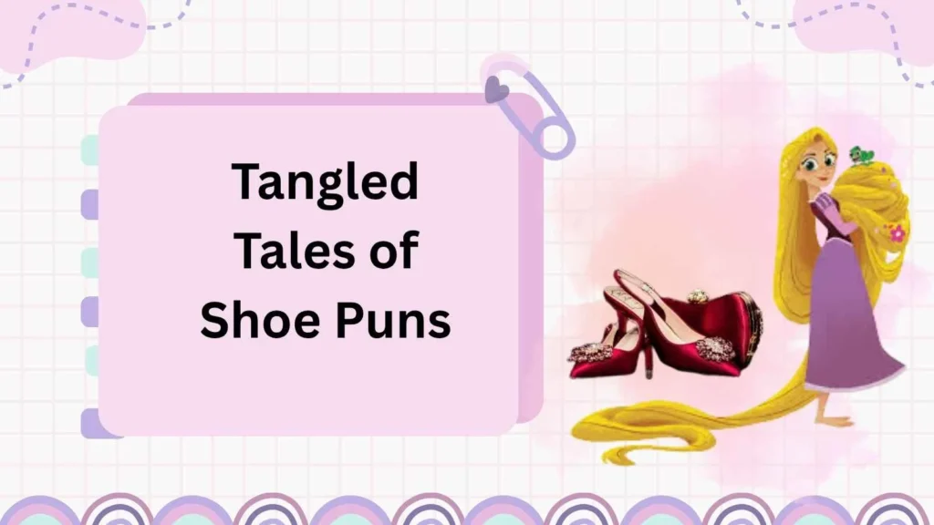 Tangled Tales of Shoe Puns