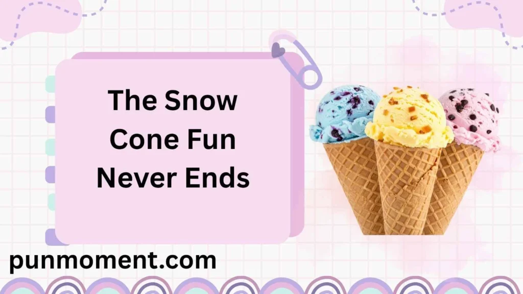 The Snow Cone Fun Never Ends