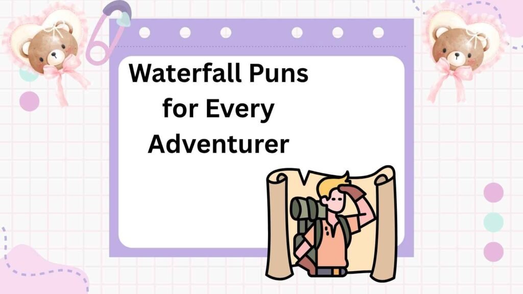 Waterfall Puns for Every Adventurer