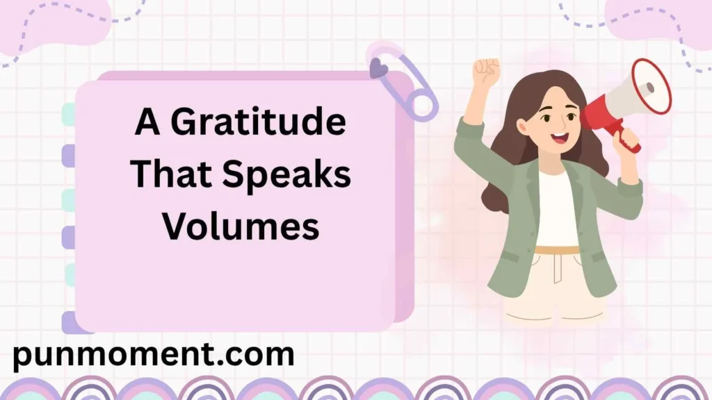 A Gratitude That Speaks Volumes