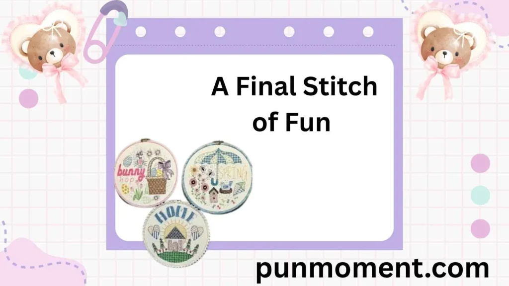 A Final Stitch of Fun