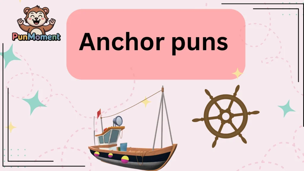 Anchor puns