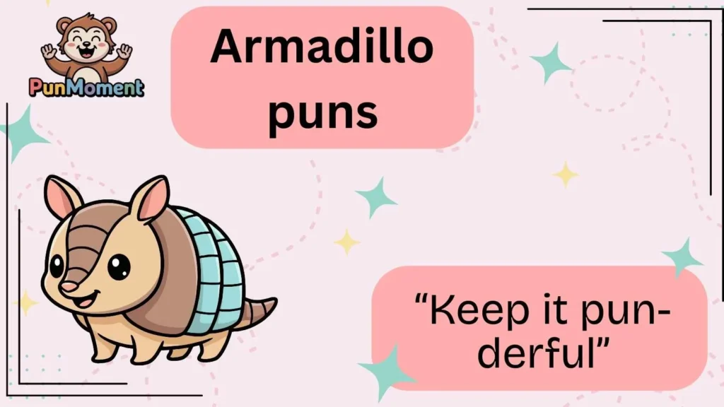 Armadillo puns