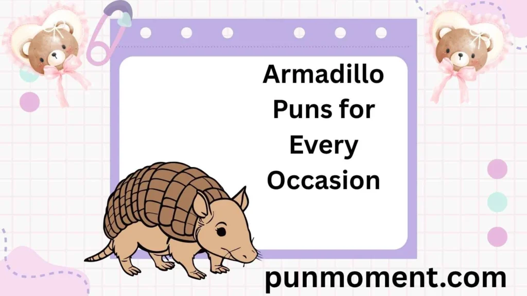Armadillo Puns for Every Occasion